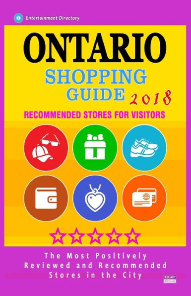 Ontario Shopping Guide 2018 : Best Rated Stores In Ontario, Canada - Stores Recommended For Visitors, (Shopping Guide 2018)