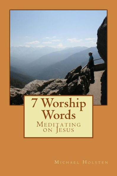 7 Worship Words: Meditating on Jesus