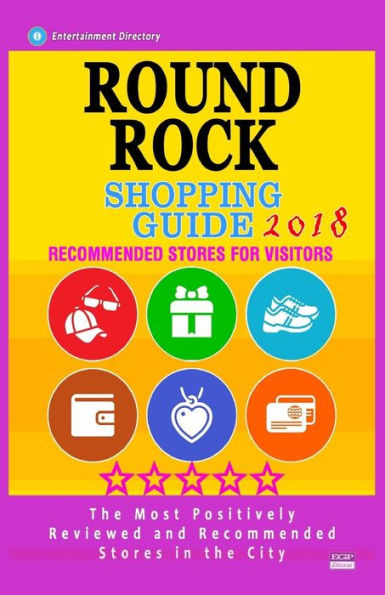 Round Rock Shopping Guide 2018 : Best Rated Stores In Round Rock, Texas - Stores Recommended For Visitors, (Shopping Guide 2018)
