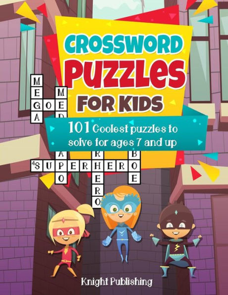 Crossword Puzzles For Kids: 101 Coolest puzzles to solve for ages 7 and up