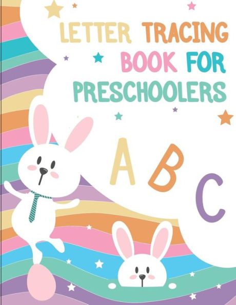Letter Tracing Book For Preschoolers : Letter Tracing Preschool, Letter Tracing, Letter Tracing Kid 3-5, Letter Tracing Preschool, Letter Tracing Workbook - 9781718820821