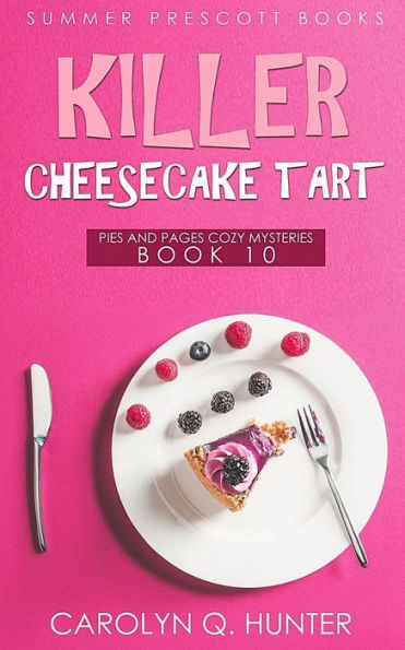 Killer Cheesecake Tart (Pies and Pages Cozy Mysteries)
