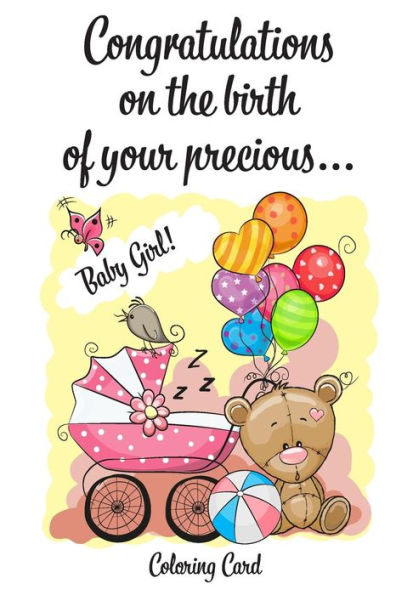 CONGRATULATIONS on the birth of your precious BABY GIRL! (Coloring Card): (Personalized Card/Gift) Personal Inspirational Messages & Quotes, Adult Coloring!