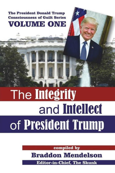 The Integrity And Intellect Of President Trump