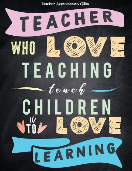 Teacher Appreciation Gifts - Teacher Who Love Teaching Teach Children To Love Learning : Great For End Of Year Gift | Thank You | Appreciation | Retirement