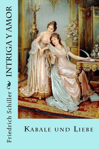 Intriga y amor: Kabale und Liebe (Spanish Edition)