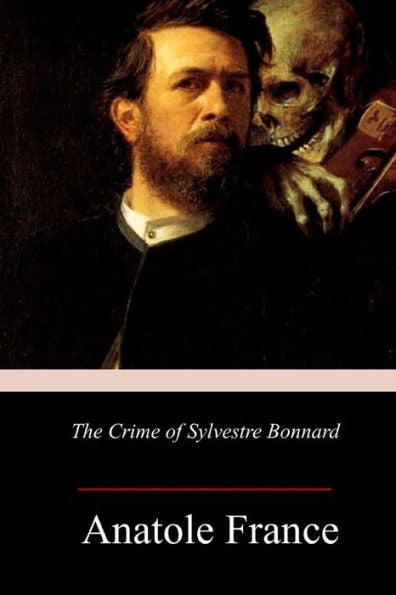 The Crime Of Sylvestre Bonnard - 9781718902541