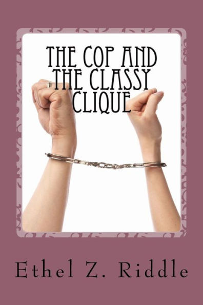 The Cop And The Classy Clique : This Is Just The Beginning Of Love