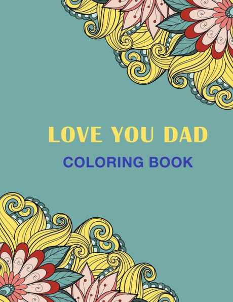 Love You Dad : Coloring Book