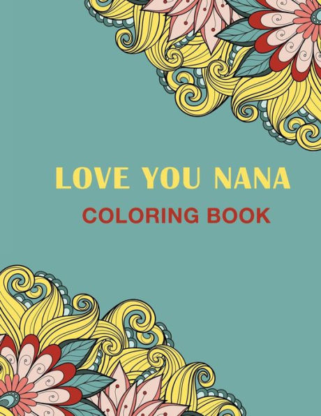Love You Nana : Coloring Books