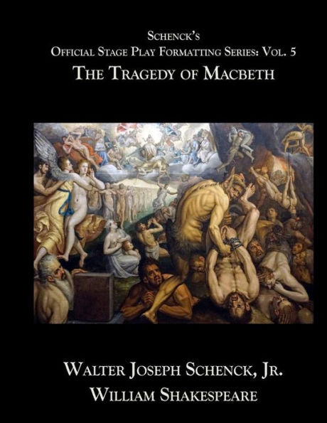 Schenck's Official Stage Play Formatting Series: Vol. 5 : The Tragedy Of Macbeth