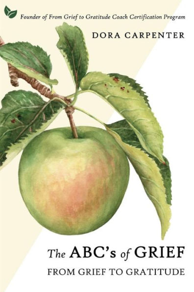 The Abc's Of Grief : From Grief To Gratitude