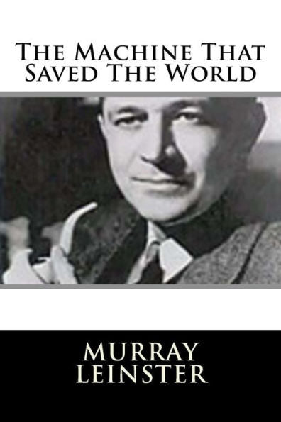 The Machine That Saved The World - 9781719128315