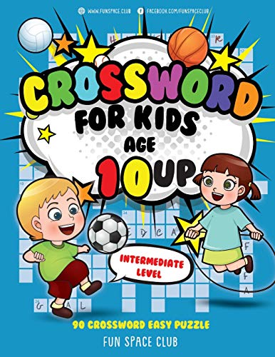 Crossword For Kids Age 10 Up: 90 Crossword Easy Puzzle Books For Kids Intermediate Level (Crossword And Word Search Puzzle Books For Kids) (Volume 3)