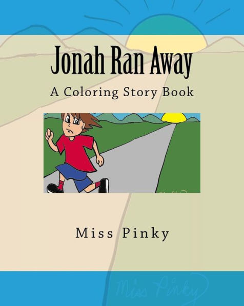 Jonah Ran Away: A Coloring Story Book For Children By Miss Pinky