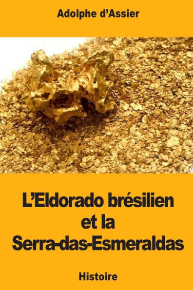 L’Eldorado bresilien et la Serra-das-Esmeraldas (French Edition)