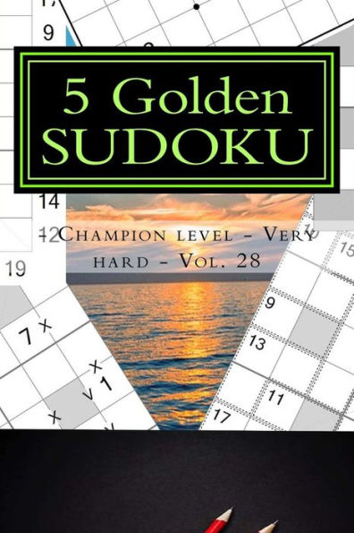 5 Golden SUDOKU - Champion level - Very hard - Vol. 28: 50 Not five not ten - "X" Diagonal - Central Points + 50 Killer "X" Diagonal Octagonal Star + ... sudoku for you. (PITSTOP GOLD SERIES)