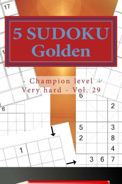 5 SUDOKU Golden - Champion level - Very hard - Vol. 29: 50 - 4 Towers + 50 9x9x4 Anti-Diagonal + 50 Killer "X" Diagonal - Anti-Knight + 50 Not five ... flight "X" Diagonal. (PITSTOP GOLD SERIES)