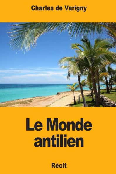 Le Monde antilien (French Edition)