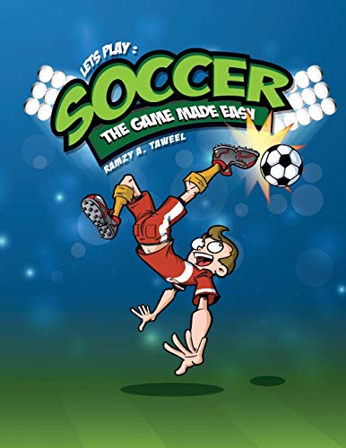 Lets Play Soccer : The Game Made Easy