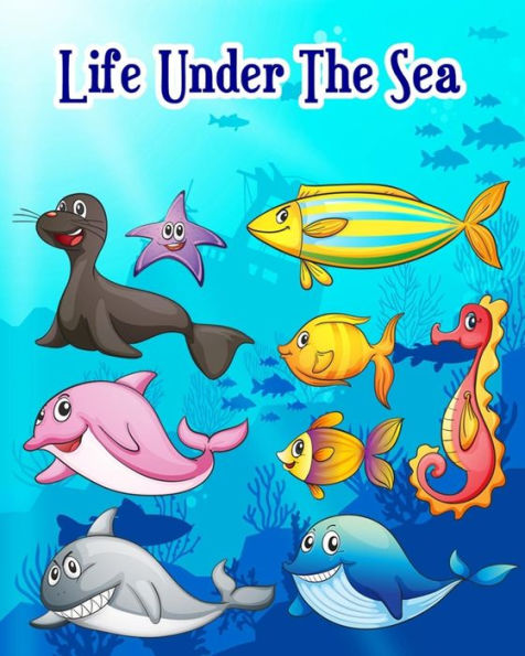 Life Under The Sea : Ocean Kids Coloring Book (Super Fun Coloring Books For Kids)