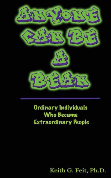 Anyone Can Be A Bean: Ordinary Individuals Who Became Extraordinary People
