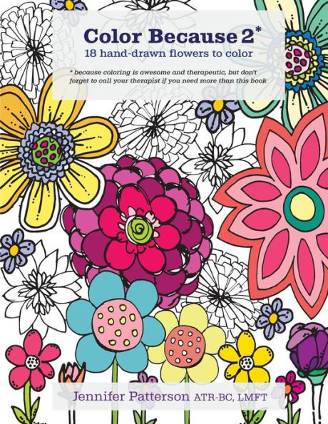 Color Because 2: 18 hand-drawn flowers to color
