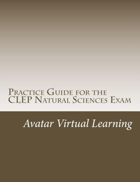 Practice Guide For The Clep Natural Sciences Exam