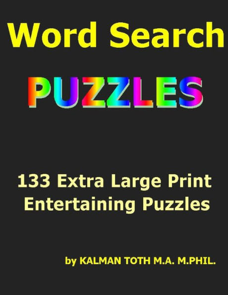 Word Seach Puzzles : 133 Extra Large Print Entertaining Puzzles