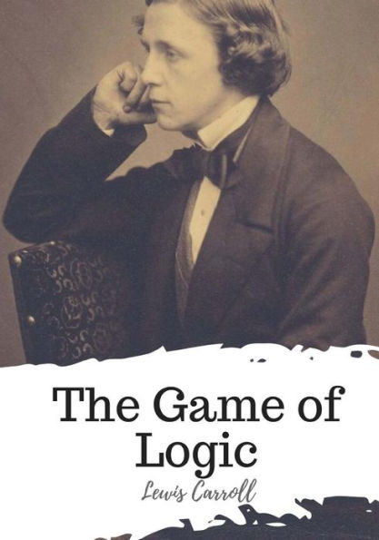 The Game Of Logic - 9781719445337
