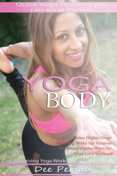 Yoga Body : Quick Yoga Sessions You Can Do At Home, Fast Energizing Yoga Workouts, Yoga For A Better Night's Sleep, Morning Wake Up Routine, Yoga Core Workout, 20 Minute Cardio Yoga Workout