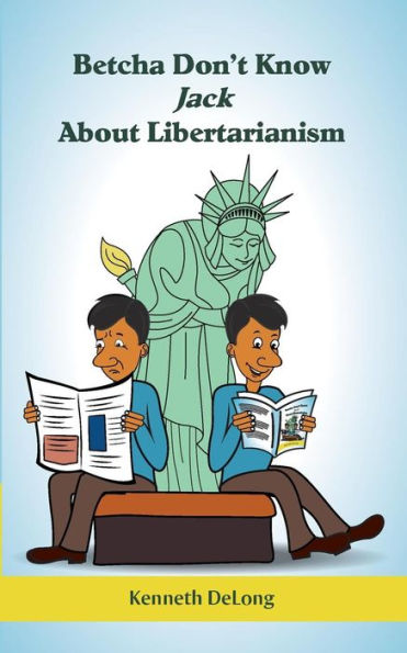 Betcha Don't Know Jack About Libertarianism
