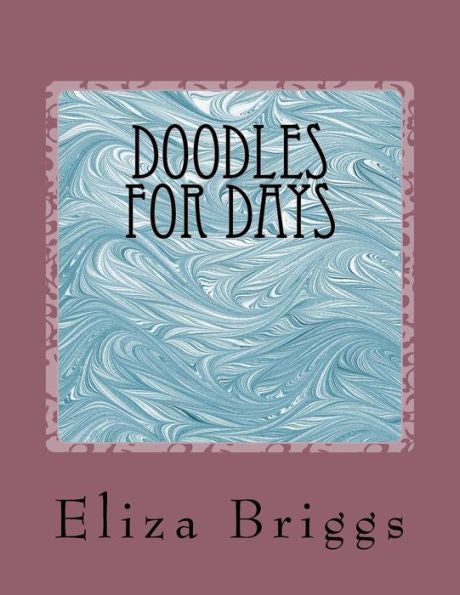 Doodles for Days: Coloring Book