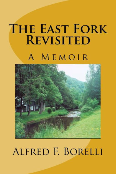 The East Fork Revisited : A Memoir