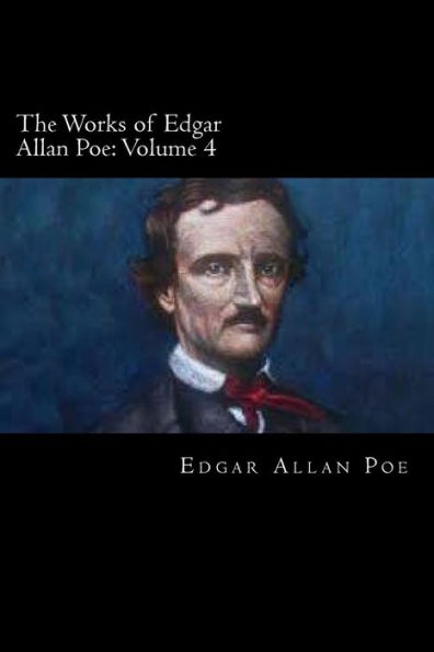 The Works Of Edgar Allan Poe : Volume 4