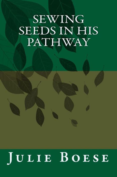 Sewing Seeds In His Pathway