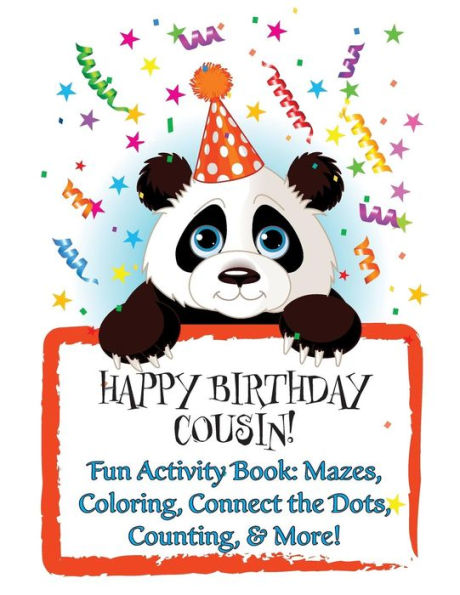HAPPY BIRTHDAY COUSIN! Fun Activity Book: Mazes, Coloring, Connect the Dots, Counting, & More!: (Personalized Books for Children)!
