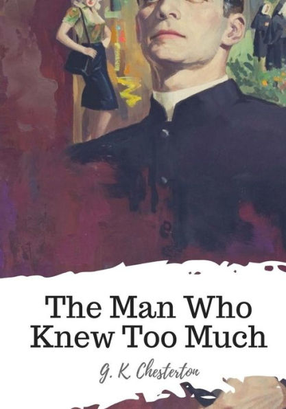 The Man Who Knew Too Much - 9781719542777