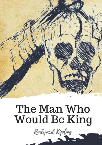 The Man Who Would Be King - 9781719542845