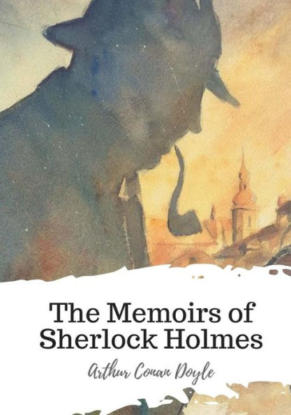 The Memoirs Of Sherlock Holmes - 9781719544542