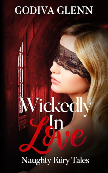 Wickedly In Love : Naughty Fairy Tales