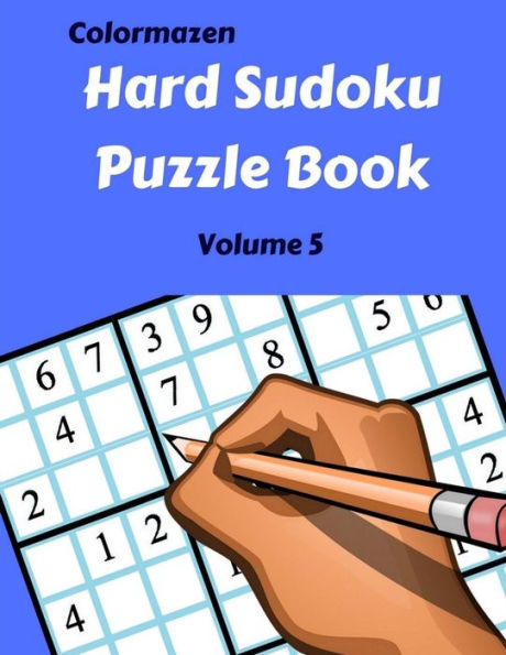 Hard Sudoku Puzzle Book Volume 5: 200 Puzzles (Hard Sudoku Puzzle Books)