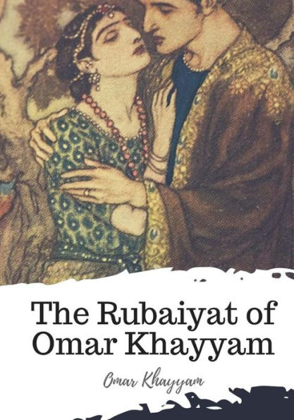 The Rubaiyat Of Omar Khayyam - 9781719583664
