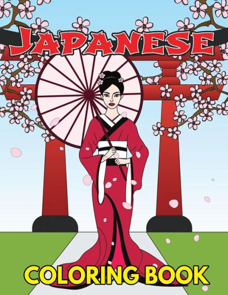 Japanese Coloring Book: Beautiful and Traditional Japanese Designs to Color & Relieve Stress Including Geishas, Sushi, Sashimi, Ninjas, Temples, ... and Koi Fish (Japan Travel Activity Book)