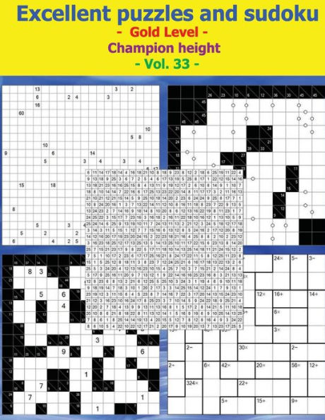 Excellent puzzles and sudoku - Gold level - Champion height - Vol. 33: 50 CaCuro 14 x 14 + 50 CenCenDoku Very hard + 50 Khitori 25 x 25 + 50 SchiCaCu ... perfect book for you. (PITSTOP GOLD SERIES)