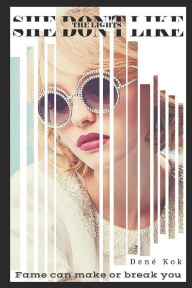 She Don't Like The Lights : Fame Can Make Or Break You...