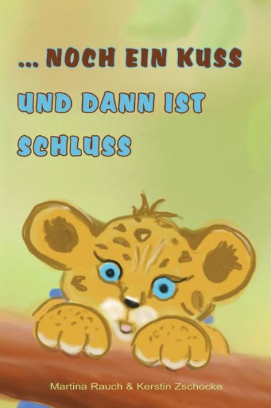 ... noch ein Kuss und dann ist Schluss: Gute-Nacht-Geschichten (German Edition)