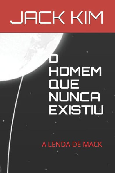 O Homem Que Nunca Existiu : A Lenda De Mack