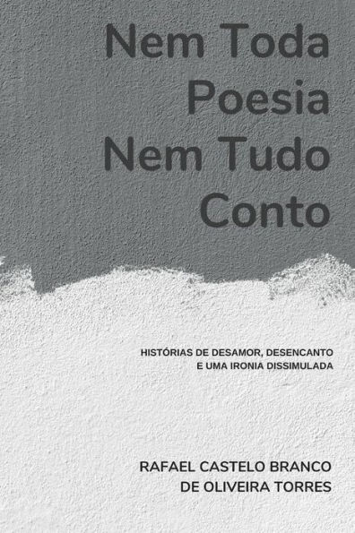 Nem Toda Poesia, Nem Tudo Conto : Hist