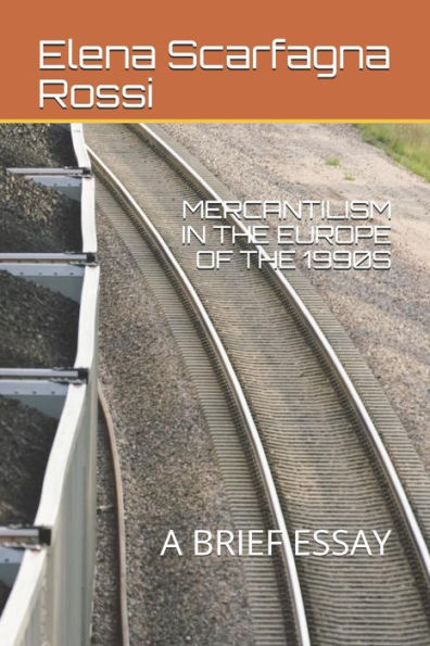 Mercantilism In The Europe Of The 1990S: A Brief Essay